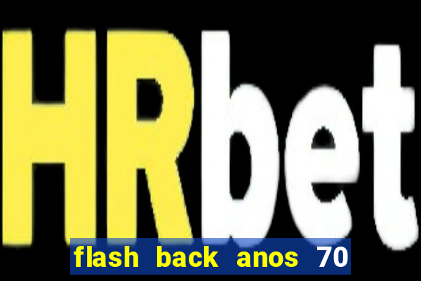 flash back anos 70 80 90 internacional download